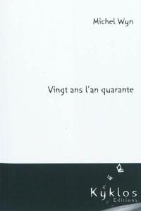 Vingt ans l'an quarante