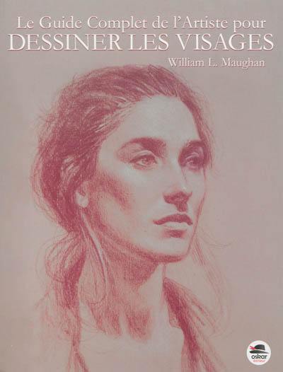 Le guide complet de l'artiste pour dessiner les visages