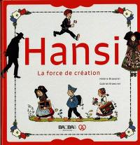 Hansi : la force de création