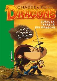 Chasseurs de dragons. Vol. 1. Zoria, la terreur des dragons