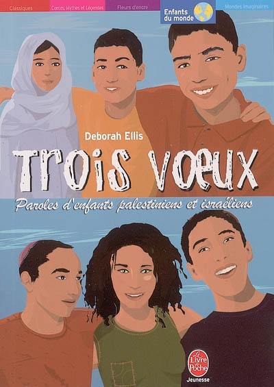 Trois voeux : paroles d'enfants palestiniens et israéliens