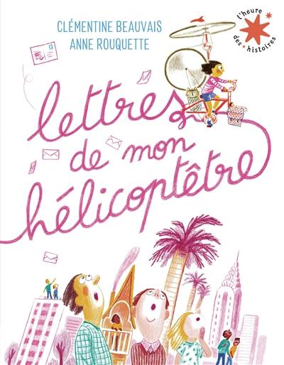 Lettres de mon hélicoptêtre