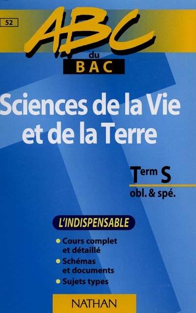 Sciences de la vie et de la Terre, terminale S, obligatoire et spécialité : l'indispensable