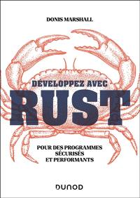 Développez avec Rust : pour des programmes sécurisés et performants