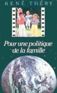 Pour une politique de la famille : questions de sens et de justice