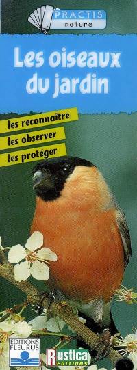 Les oiseaux du jardin : les reconnaître, les observer, les protéger