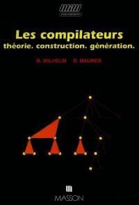 Les Compilateurs : théorie, construction, génération