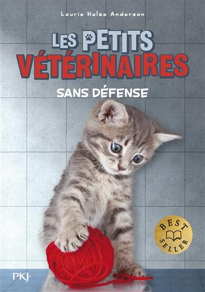 Les petits vétérinaires. Vol. 14. Sans défense