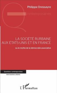 La société rurbaine aux Etats-Unis et en France ou Le mythe de la démocratie associative