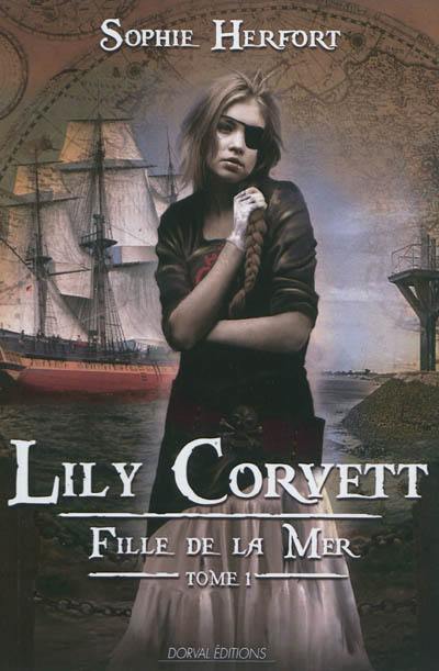 Lily Corvett : fille de la mer. Vol. 1. La quête