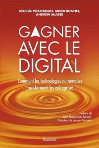 Gagner avec le digital : comment les technologies numériques transforment les entreprises