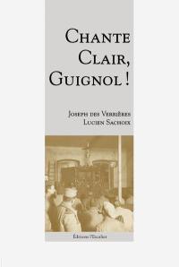 Répertoire écrit du théâtre de Guignol. Vol. 4. Chante clair, Guignol !