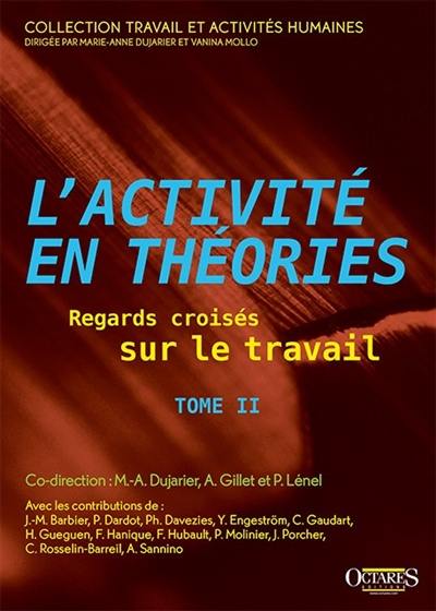 L'activité en théories : regards croisés sur le travail. Vol. 2