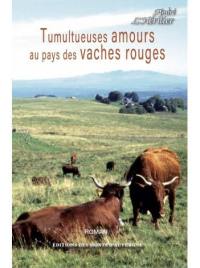 Tumultueuses amours au pays des vaches rouges