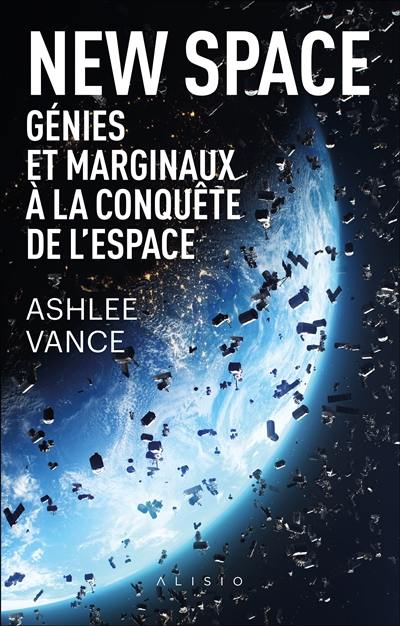 New space : génies et marginaux à la conquête de l'espace