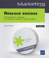 Réseaux sociaux : comprendre et maîtriser ces nouveaux outils de communication