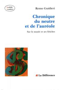 Chronique du neutre ou De l'auréole