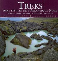 Treks dans les îles de l'Atlantique Nord : Ecosse, Féroé, Islande, Groenland, Spitzberg