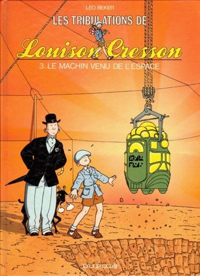 Louison Cresson. Vol. 3. Le Machin venu de l'espace