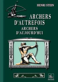 Archers d'autrefois, archers d'aujourd'hui