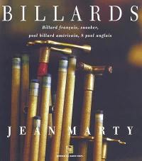 Billards : l'épopée du billard, de l'origine à nos jours : billard français, snooker, pool billard américain, 8 pool anglais