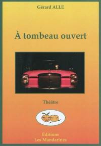 A tombeau ouvert