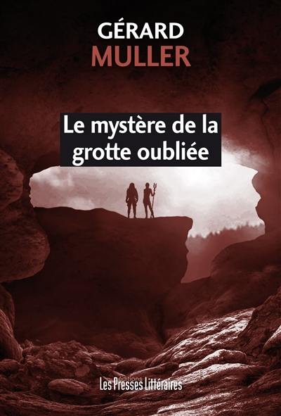 Le mystère de la grotte oubliée