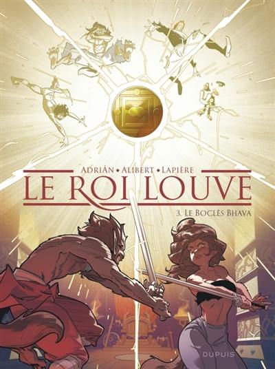 Le roi louve. Vol. 3. Le Boclès Bhava