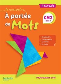 Le nouvel A portée de mots, français CM2, cycle 3 : programmes 2018