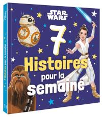 7 histoires pour la semaine. Star Wars