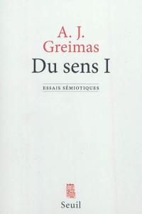 Du sens : essais sémiotiques. Vol. 1