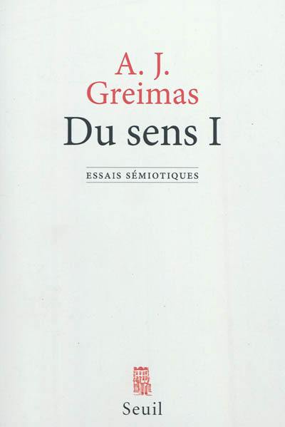 Du sens : essais sémiotiques. Vol. 1