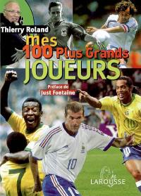 Mes 100 plus grands joueurs