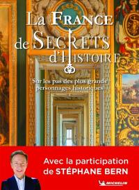 La France de Secrets d'histoire : sur les pas des plus grands personnages historiques