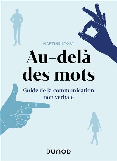 Au-delà des mots : guide de la communication non verbale