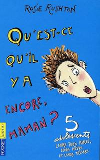 Qu'est-ce qu'il y a encore maman ?