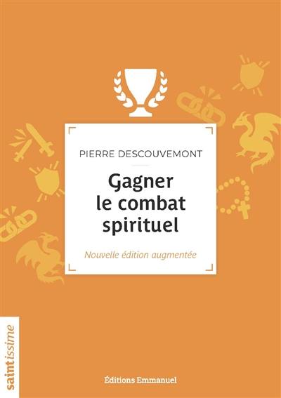 Gagner le combat spirituel Gagner le combat spirituel