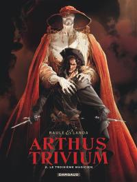 Arthus Trivium. Vol. 2. Le troisième magicien