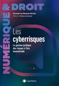 Les cyberrisques : la gestion juridique des risques à l'ère immatérielle