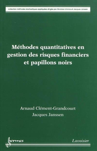 Méthodes quantitatives en gestion des risques financiers et papillons noirs