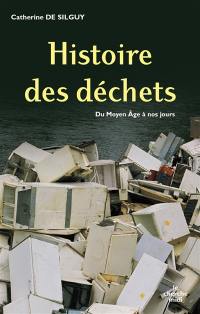 Histoire des hommes et de leurs ordures : du Moyen Age à nos jours