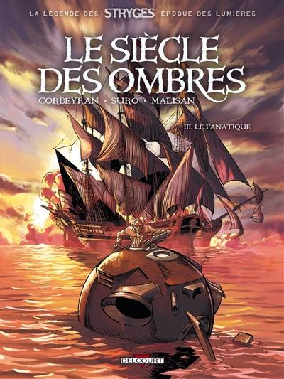 Le siècle des ombres. Vol. 3. Le fanatique