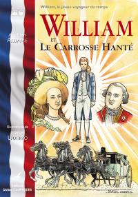 William, le jeune voyageur du temps. Vol. 4. William et le carrosse hanté