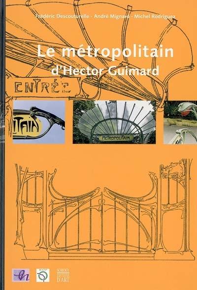 Le métropolitain d'Hector Guimard