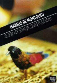 Le serin de Jean-Jacques Rousseau