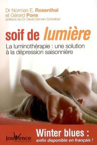 Soif de lumière : la luminothérapie : une solution à la dépression saisonnière