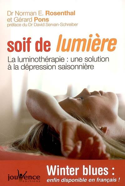 Soif de lumière : la luminothérapie : une solution à la dépression saisonnière