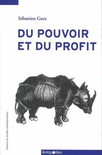 Du pouvoir et du profit : contributions de Sébastien Guex à l'histoire économique et sociale