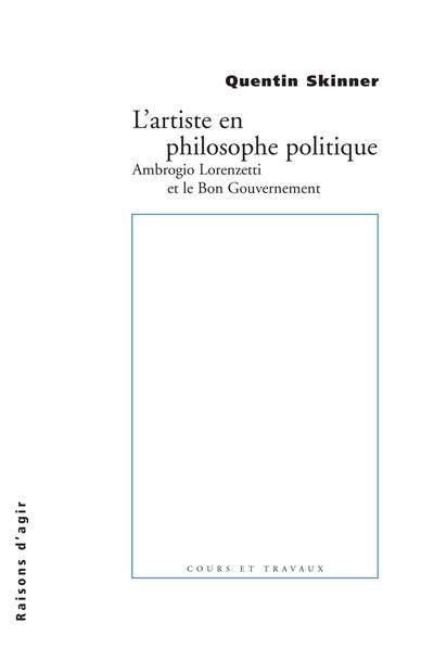 L'artiste en philosophie politique : Ambriogio Lorenzetti et le Bon gouvernement