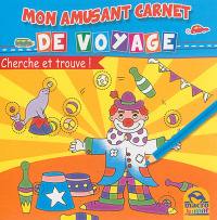 Mon amusant carnet de voyage : cherche et trouve !